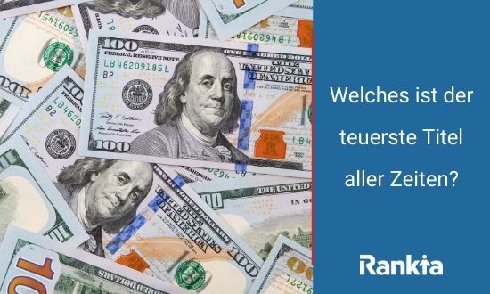 der teuerste Titel aller Zeiten