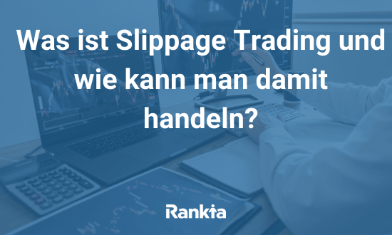 Was ist Slippage Trading und wie kann man damit handeln?