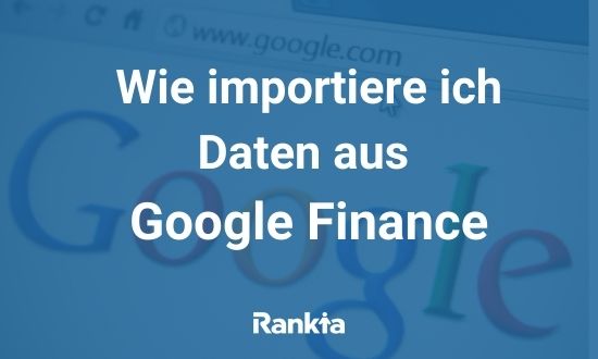 Wie importiere ich Daten aus Google Finance