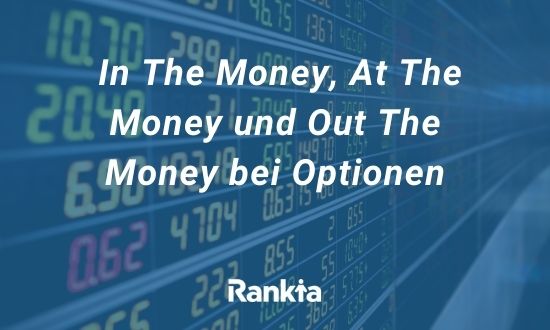 In The Money, At The Money und Out The Money bei Optionen