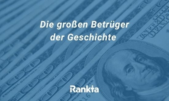 Die großen Betrüger der Geschichte