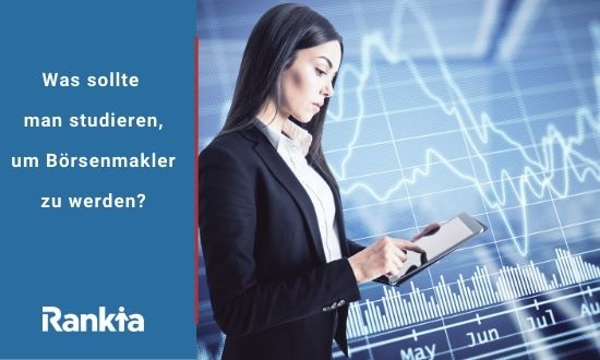 Was sollte man studieren, um Börsenmakler zu werden?