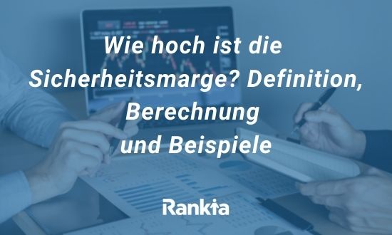 Wie hoch ist die Sicherheitsmarge? Definition, Berechnung und Beispiele