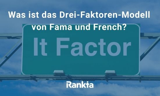 Was ist das Drei-Faktoren-Modell von Fama und French?
