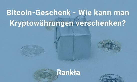 Bitcoin-Geschenk - Wie kann man Kryptowährungen verschenken?