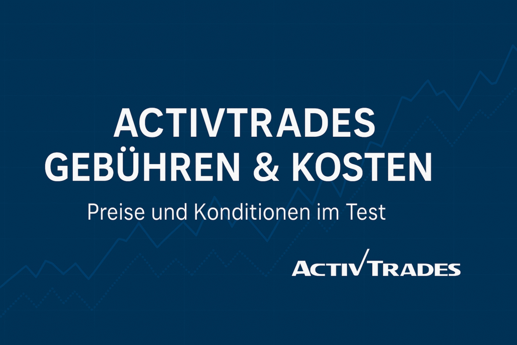 ActivTrades Gebuehren: alle Kosten im Ueberblick